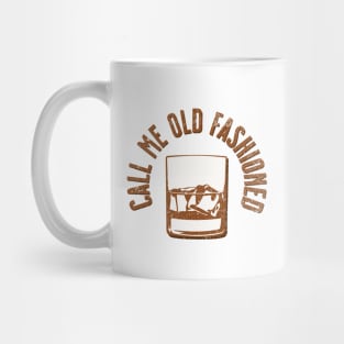 Call Me Old Fashioned Mug